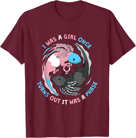 Trans Transgender I Was A Girl Once Turns Out It Was A Phase T-Shirt - T-Shirt | Maroon