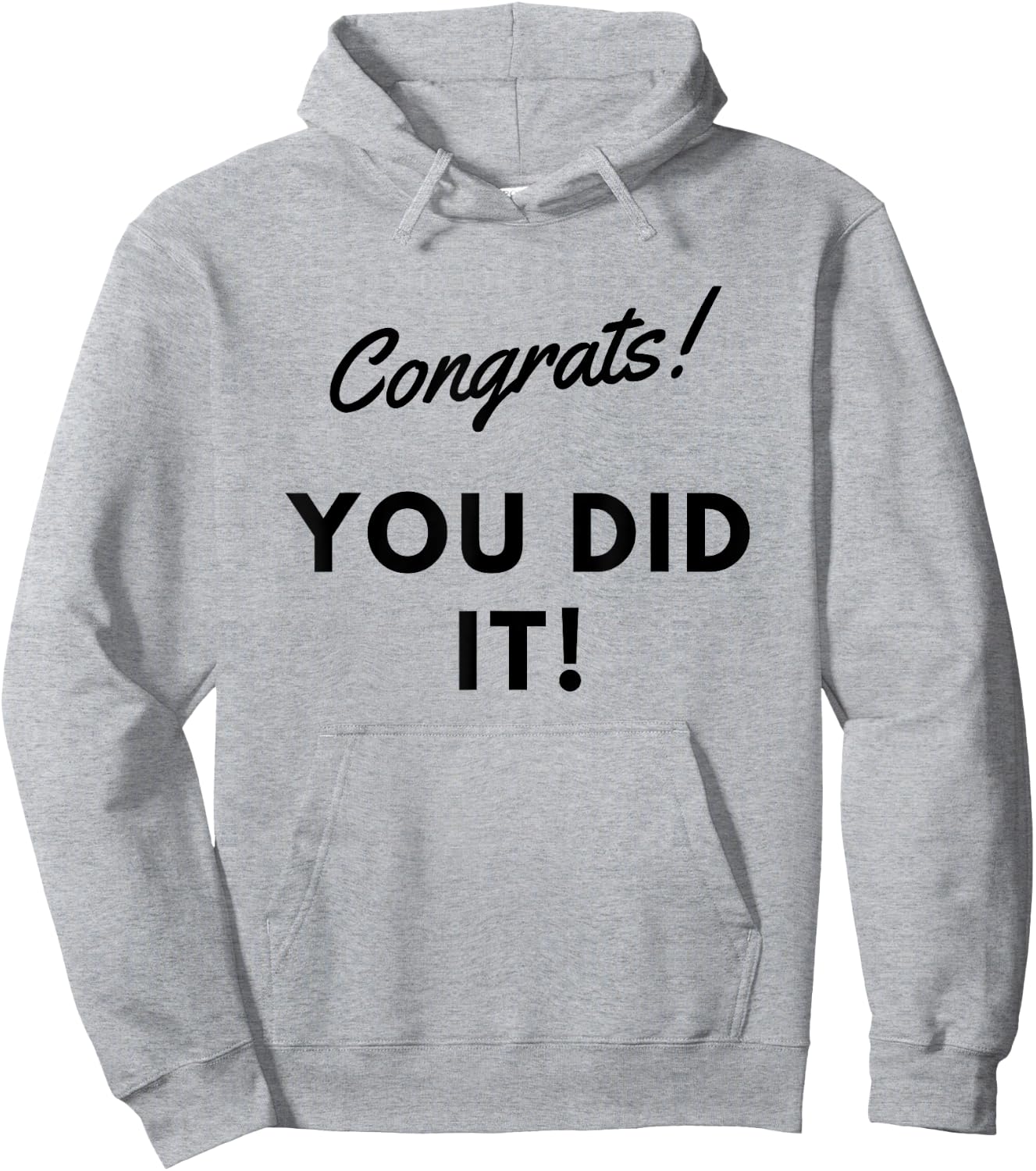 Congrats You Did it /great Job Hoodie - Hoodie | Ash