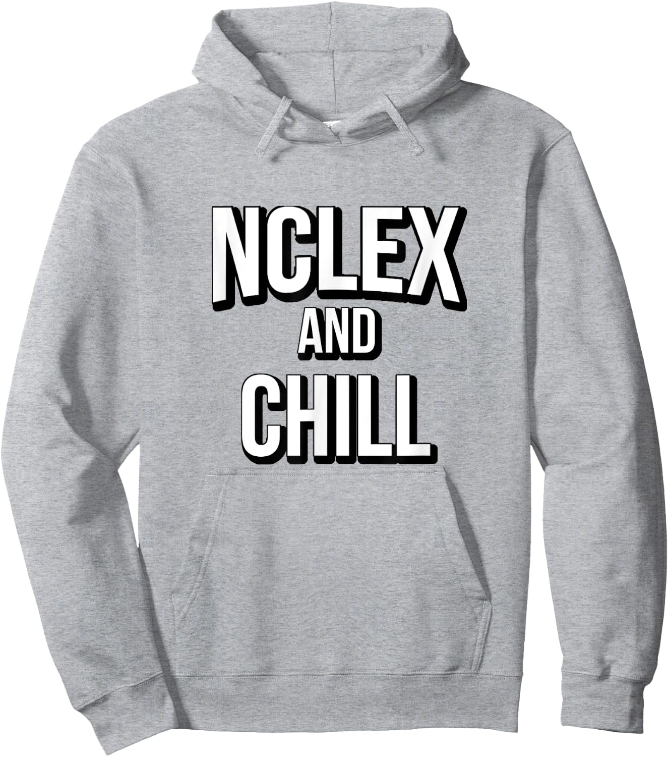 NCLEX and Chill Cute Funny Nurse Gift Hoodie - Hoodie | Ash