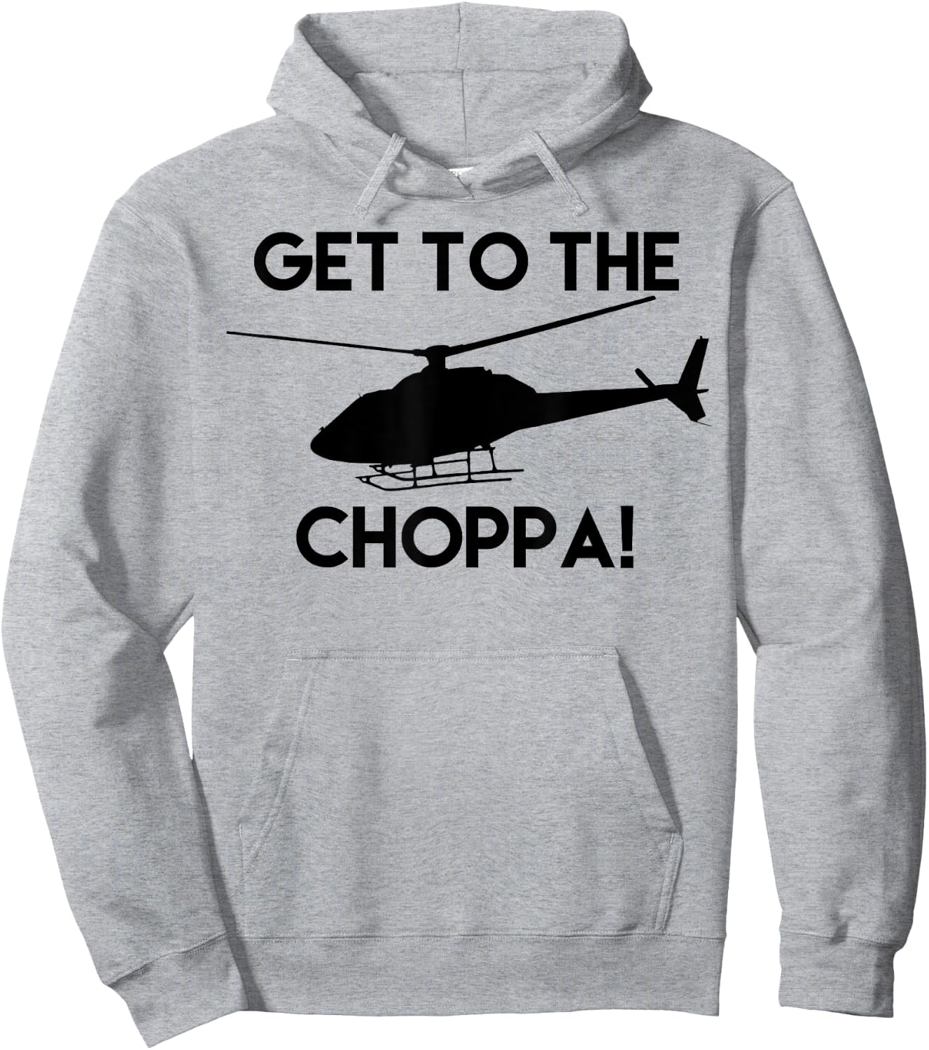 Get To The Choppa! Funny Hoodie - Hoodie | Ash