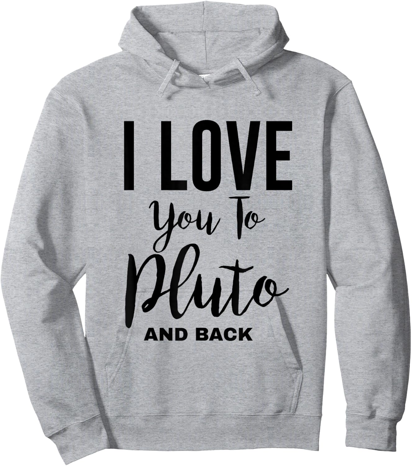 Cool Astronomy - I Love You To Pluto And Back Hoodie - Hoodie | Ash