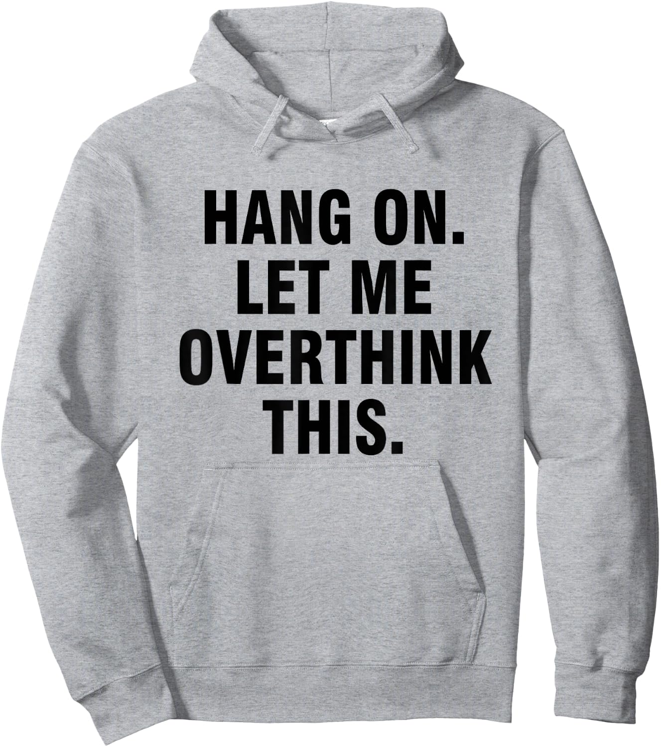 Hang on Let me overthink this Hoodie - Hoodie | Ash