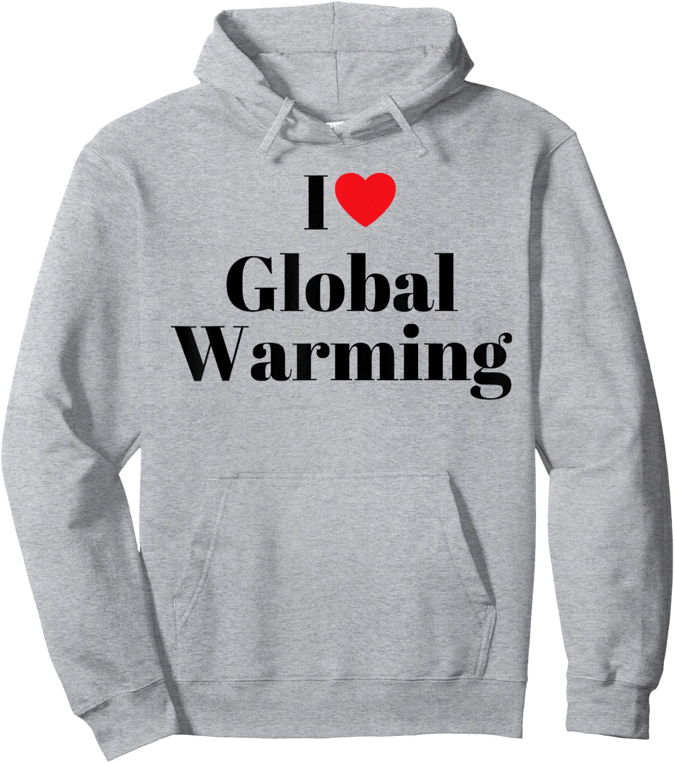 I love global warming Funny Hoodie - Hoodie | Ash