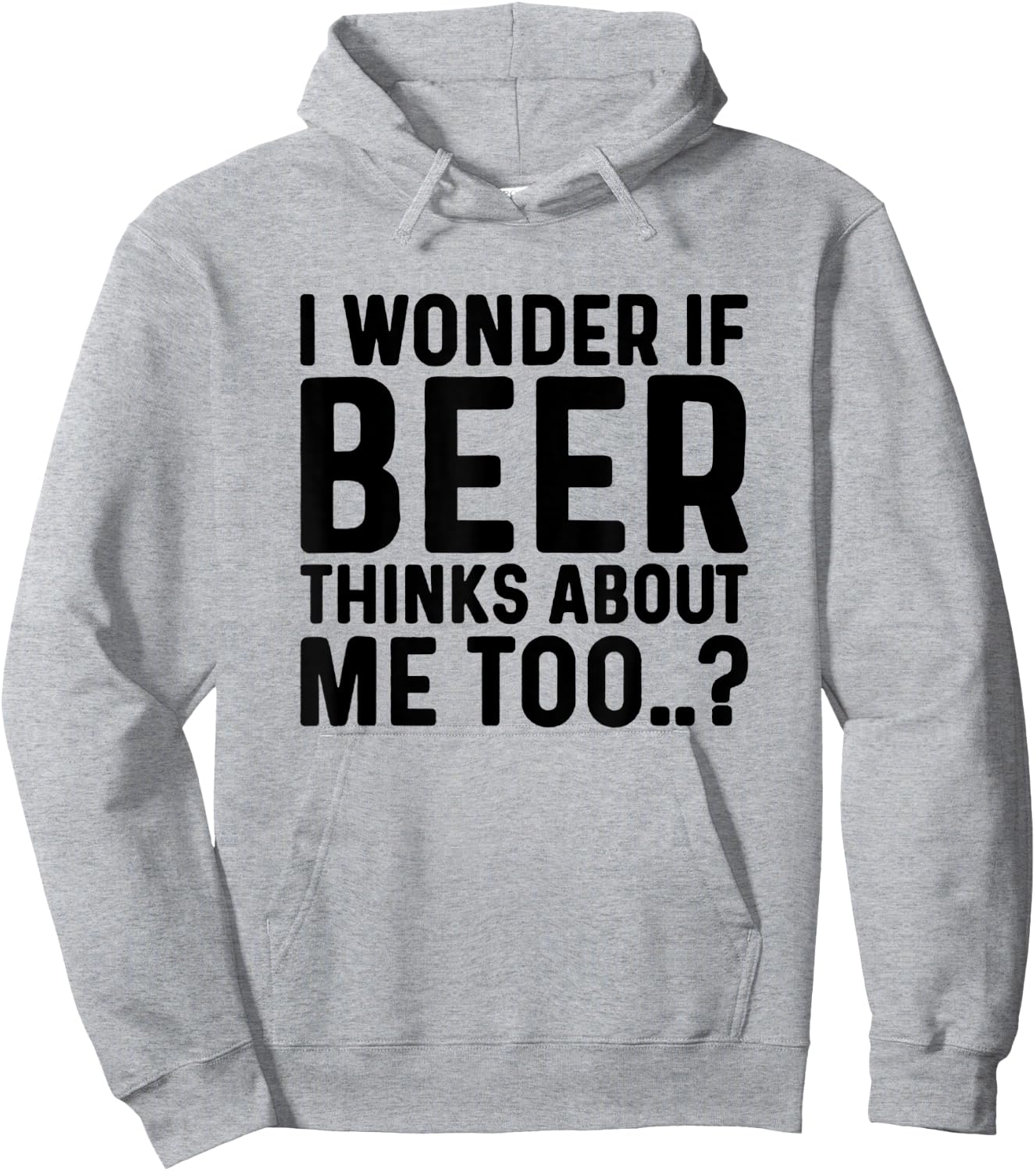 I Wonder If Beer Thinks About Me Too Hoodie - Hoodie | Ash