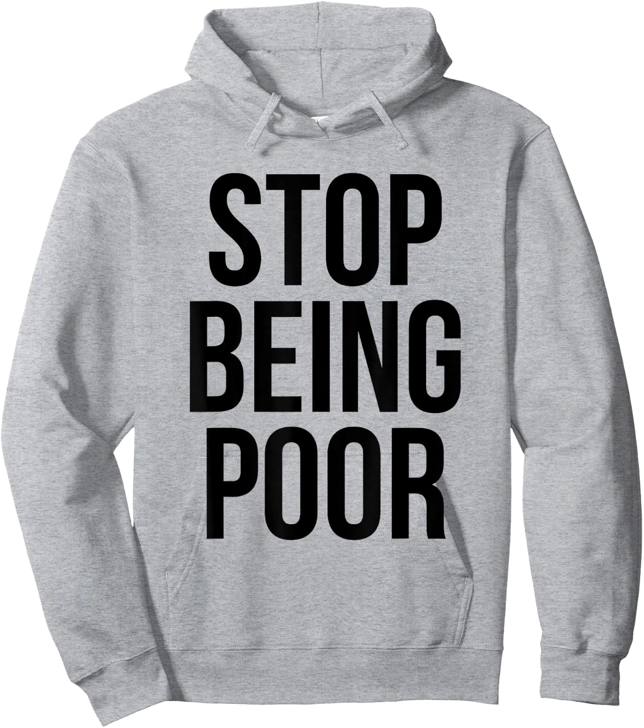 Stop Being Poor - Funny Meme Reference Hoodie - Hoodie | Ash