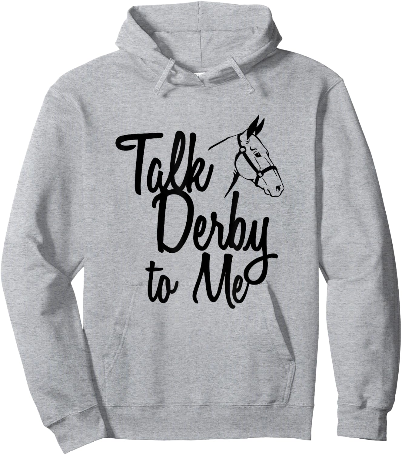 Talk Derby To Me Horse Racing Hoodie - Hoodie | Ash