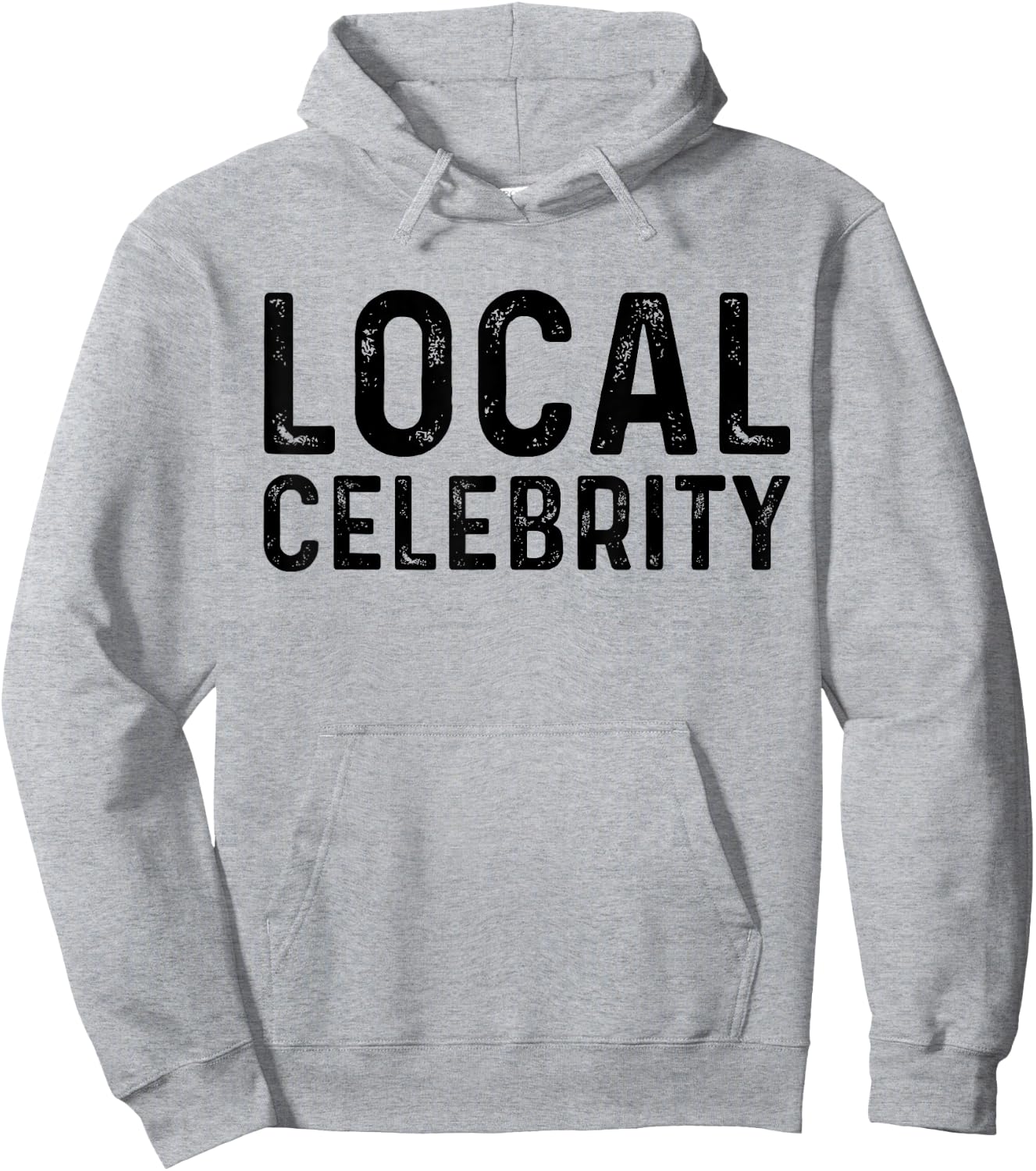 Local Celebrity | Funny Teen Popular Sarcasm Hoodie - Hoodie | Ash