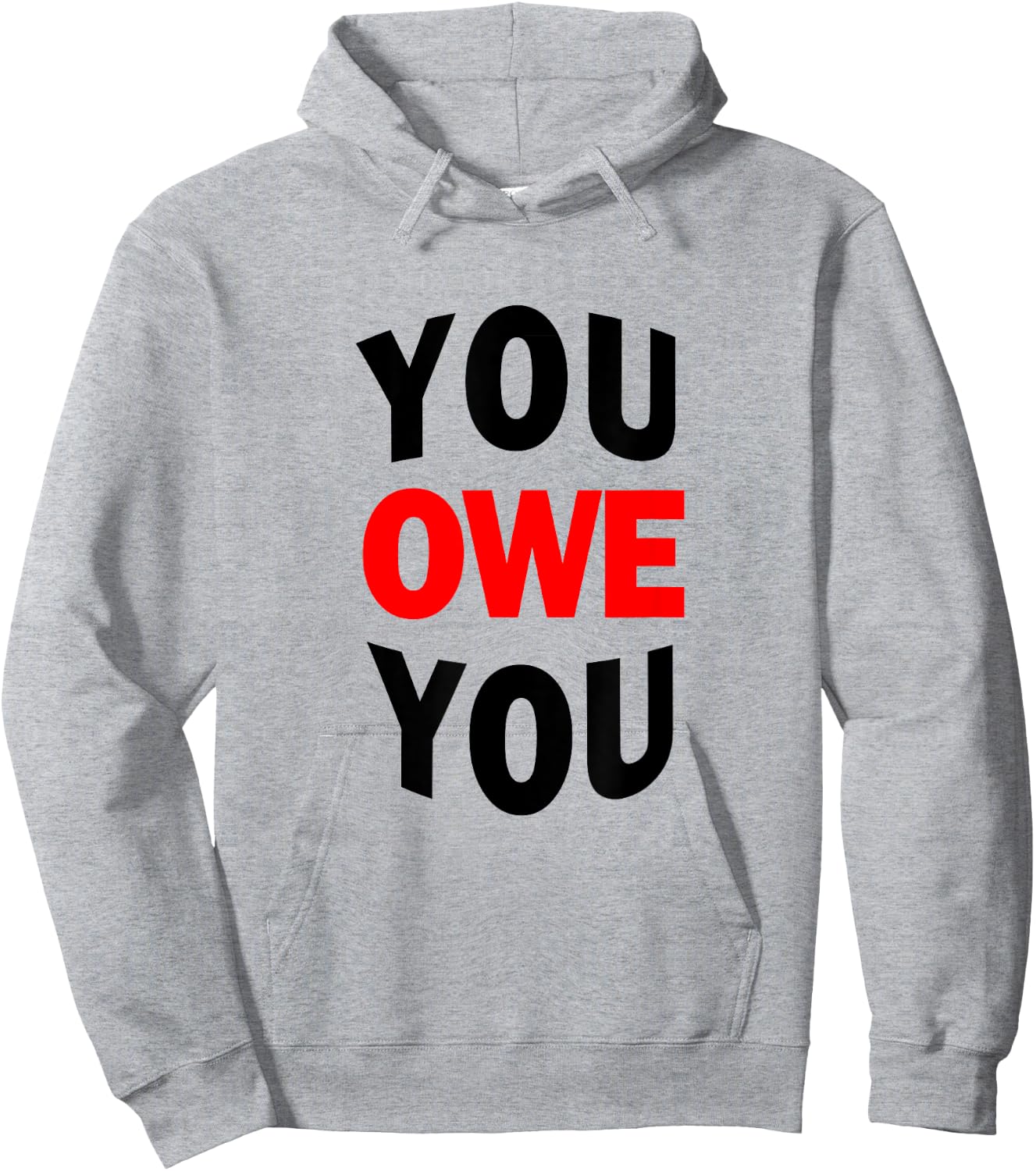 You Owe You Motivational Shirt Hoodie - Hoodie | Ash