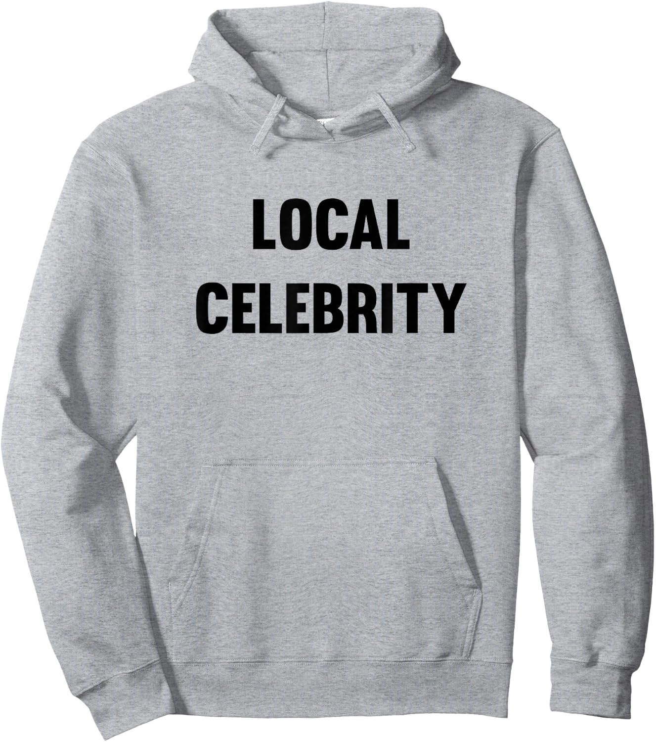 Funny Local Celebrity Hoodie - Hoodie | Ash