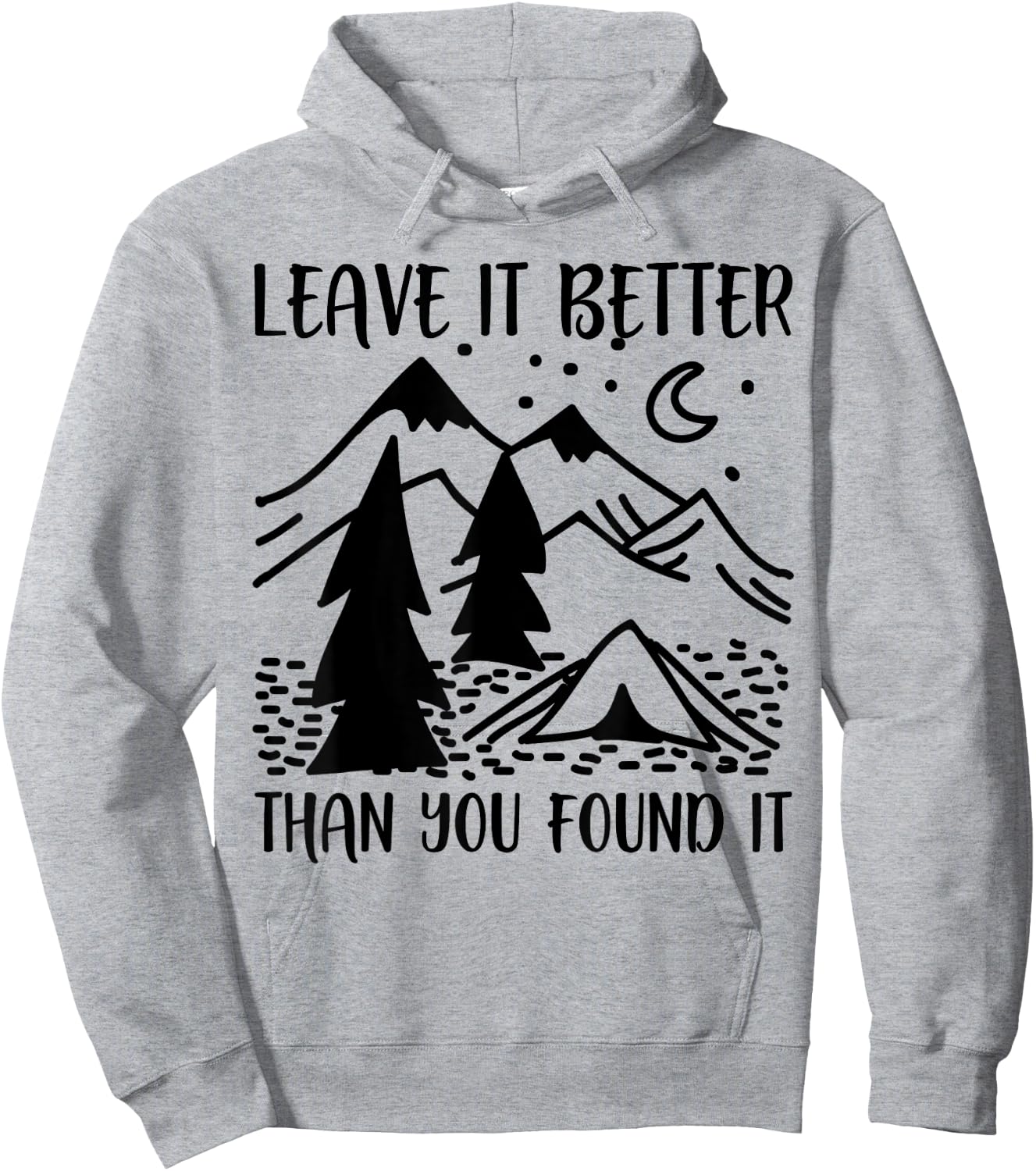 Funny Leave It Better Than You Found It Hoodie - Hoodie | Ash