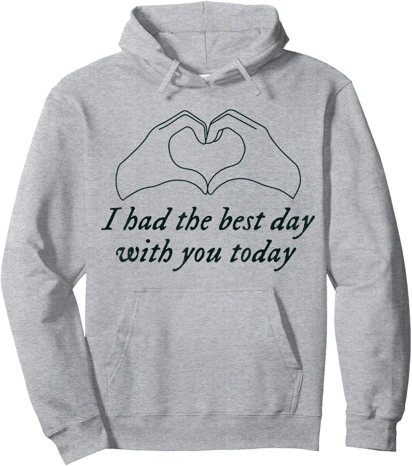 Had the Best Day With You Today Funny Quote Hoodie - Hoodie | Ash