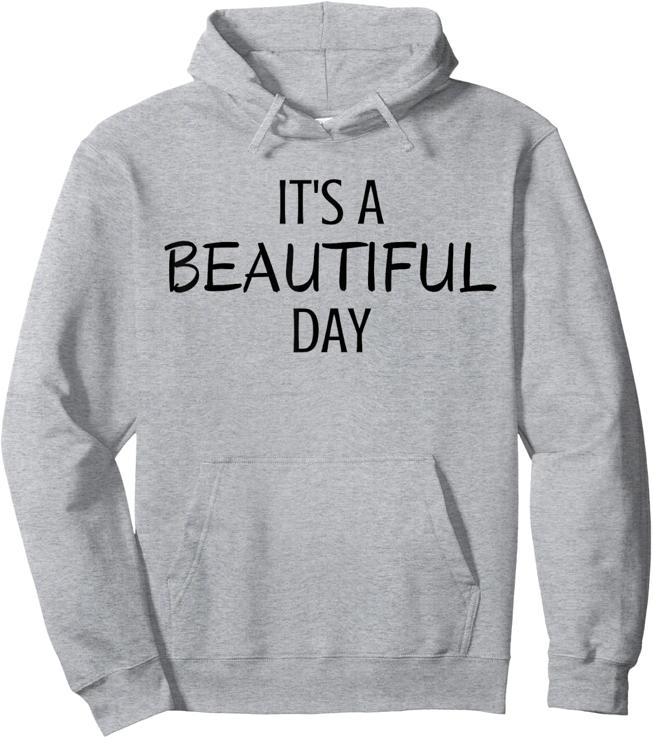 It's A Beautiful Day Minimal Black Text Design Hoodie - Hoodie | Ash