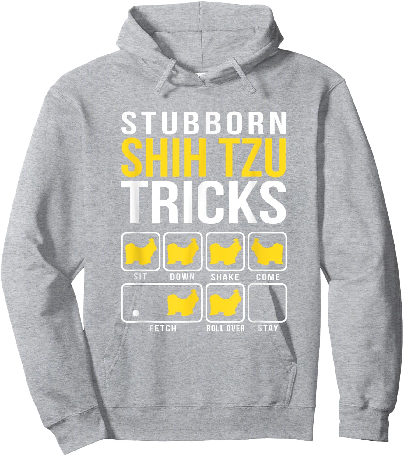 Shih Tzu Stubborn Dog Tricks Men Women Hoodie - Hoodie | Ash
