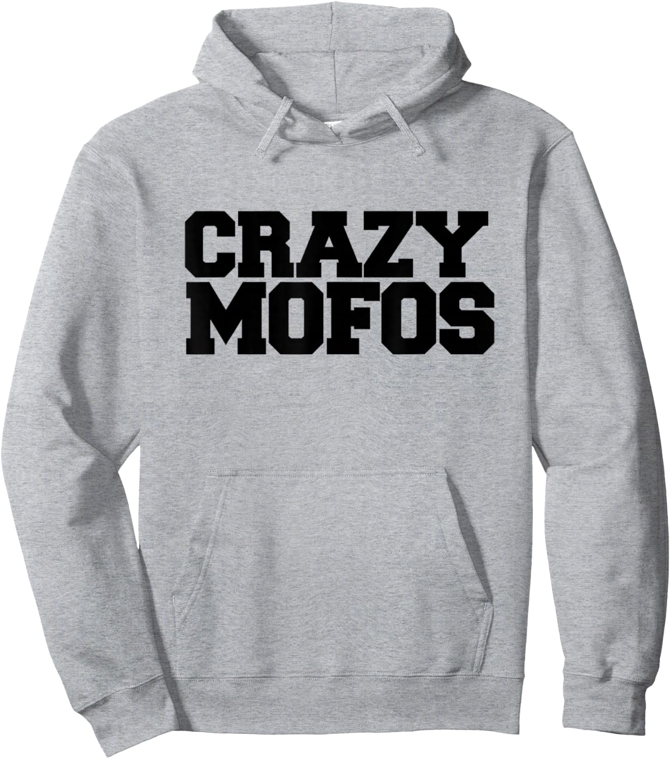 Crazy Mofos T Shirt Hoodie - Hoodie | Ash
