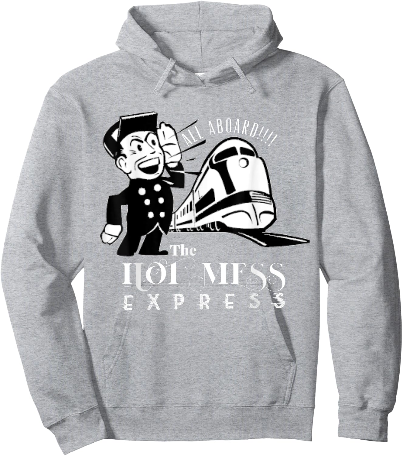 All Aboard The Hot Mess Express Train shirt Hoodie - Hoodie | Ash