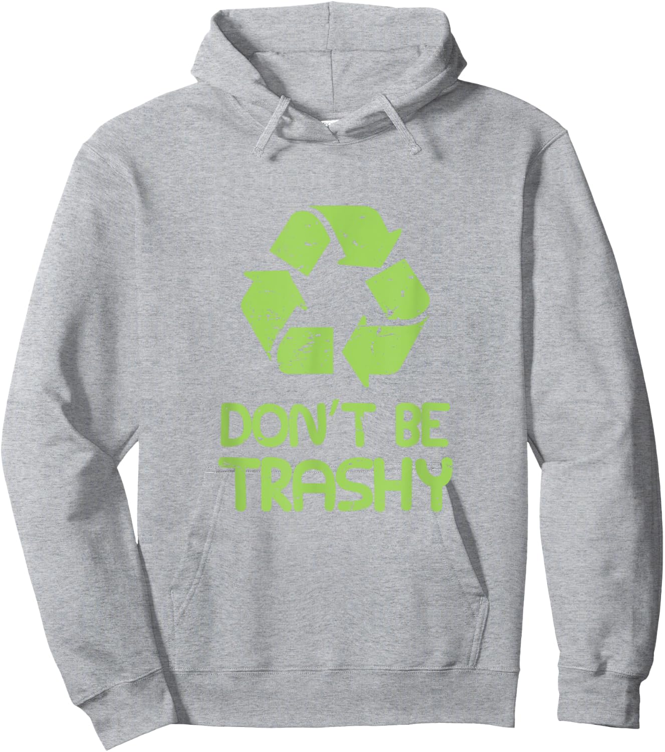 Don't Be Trashy Recycle Earth Day Hoodie - Hoodie | Ash