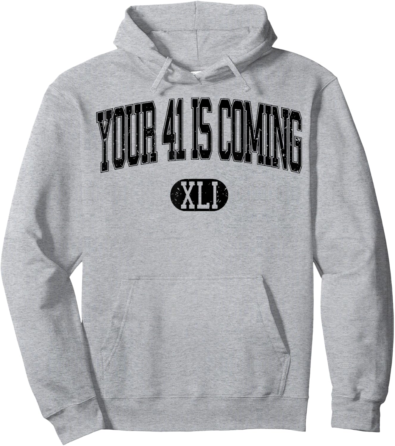 Your 41 Is Coming Hoodie - Hoodie | Ash