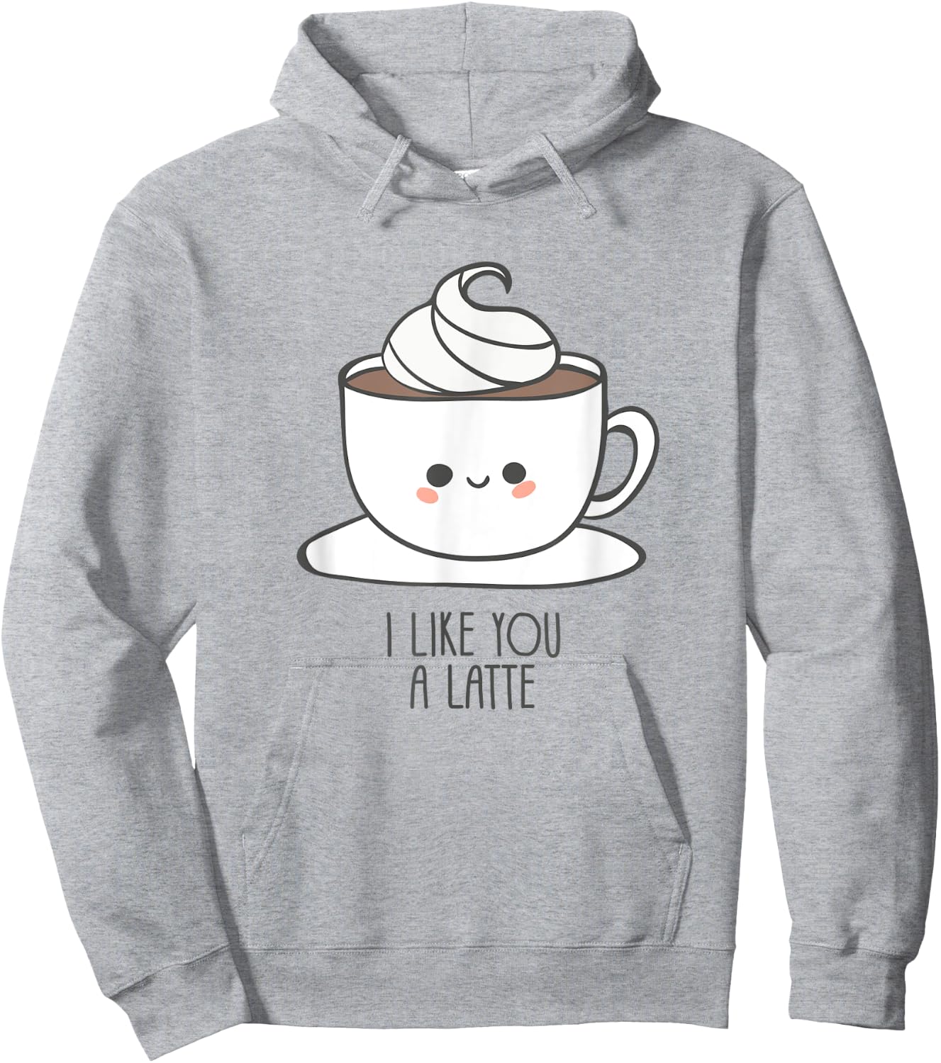I Like You A Latte - Pun / Saying and Love Hoodie - Hoodie | Ash