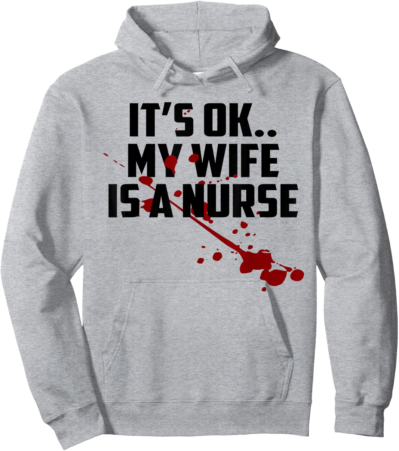 Its Ok My Wife Is A Nurse Shirt Hoodie - Hoodie | Ash