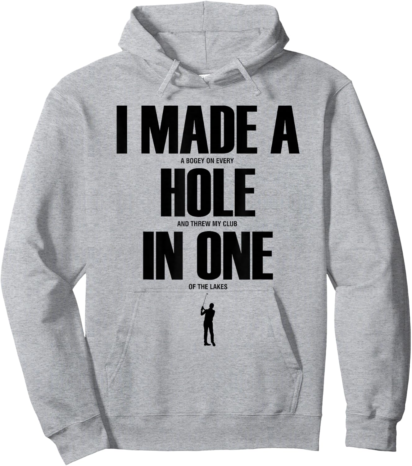 I Made a Hole in One Funny Golf Shirt Golf Gift Hoodie - Hoodie | Ash