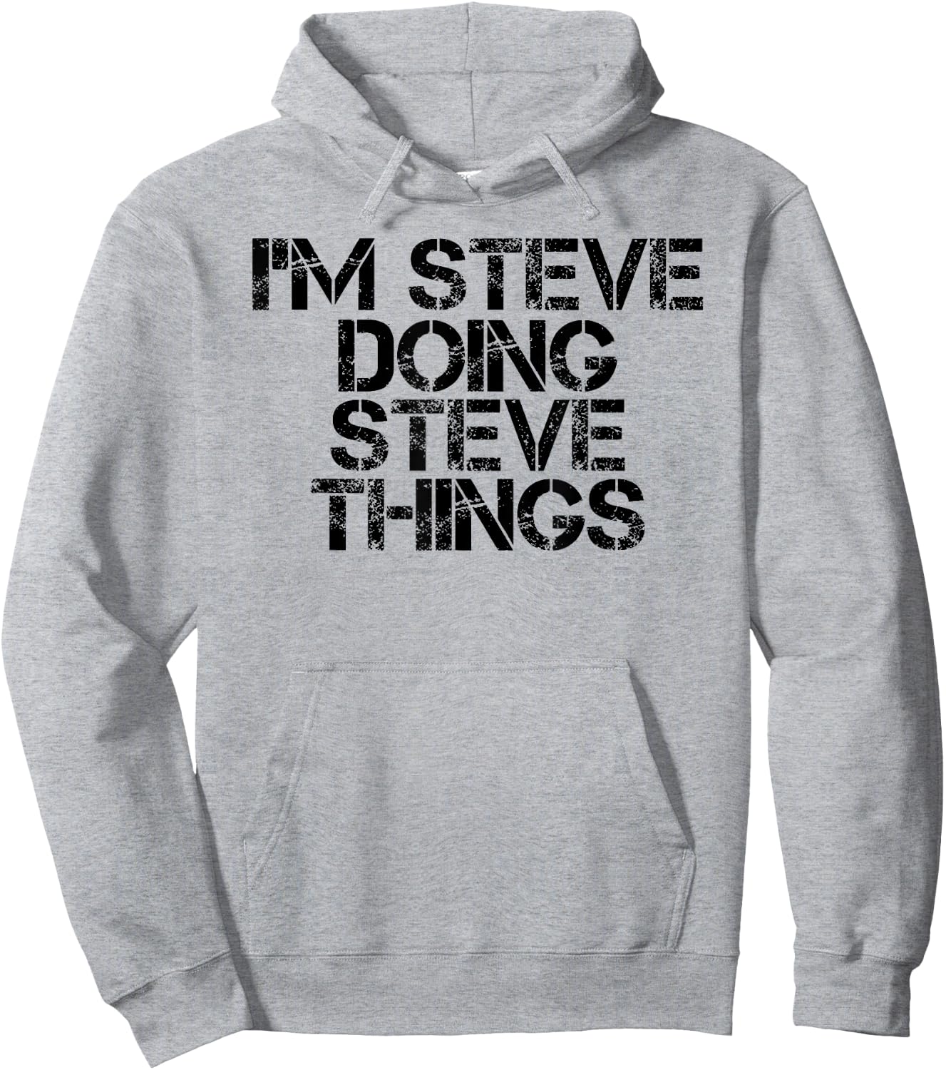 I'M STEVE DOING STEVE THINGS Shirt Funny Gift Hoodie - Hoodie | Ash