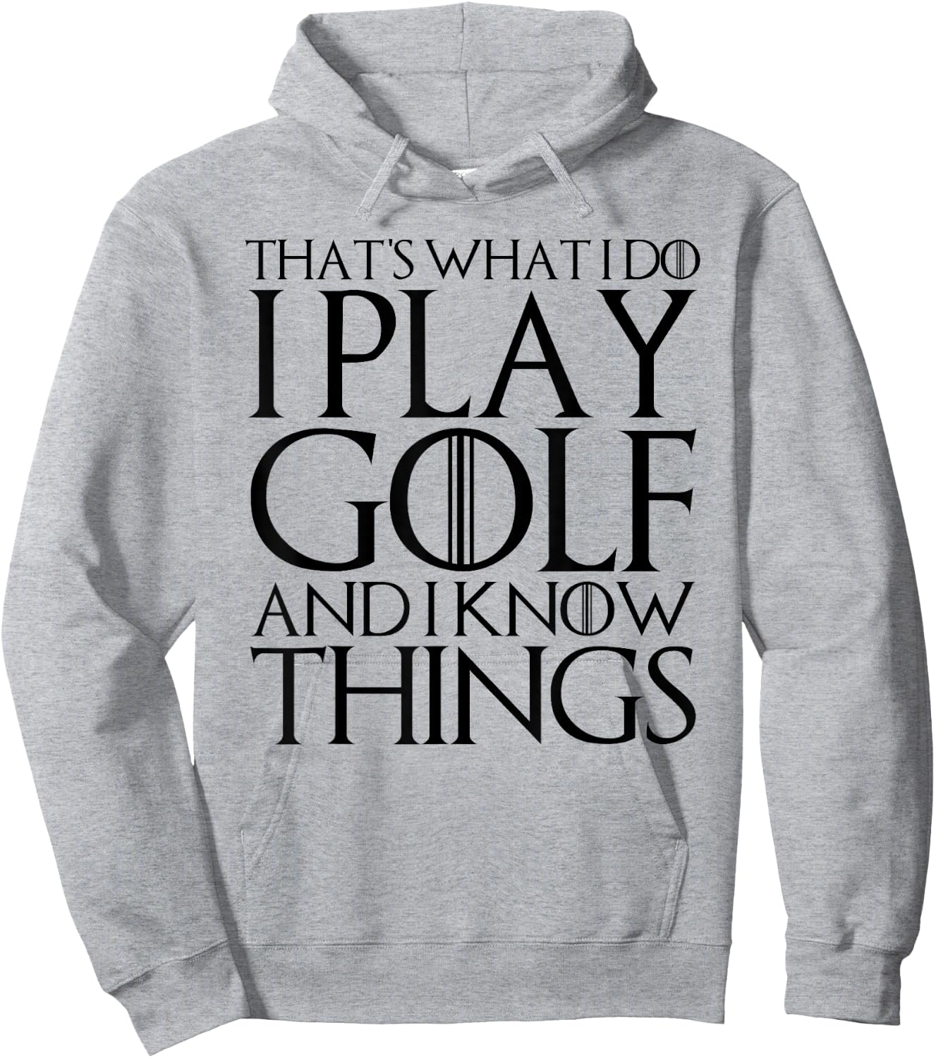 That's What I Do I Play Golf and I Know Things Hoodie - Hoodie | Ash