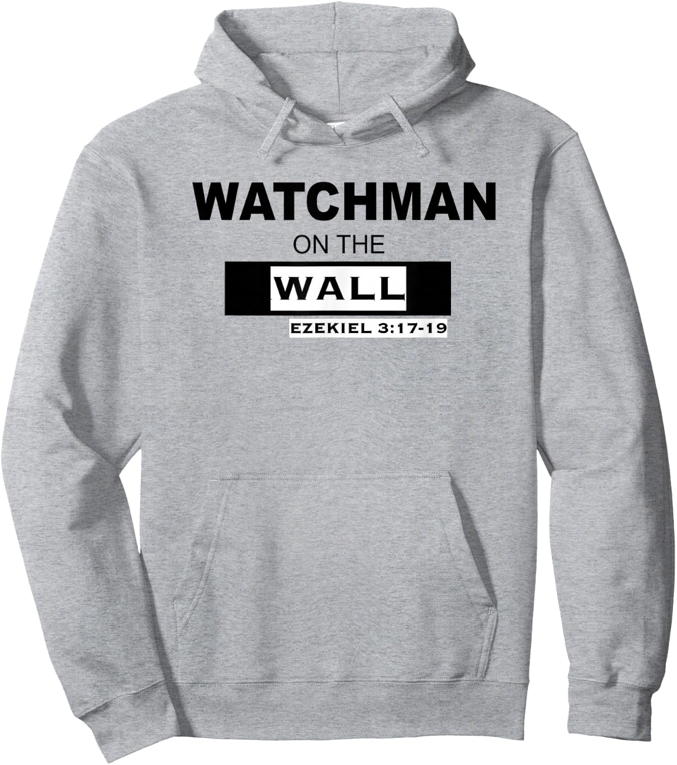 WATCHMAN on the WALL Ezekiel 3:17-19 Hoodie - Hoodie | Ash