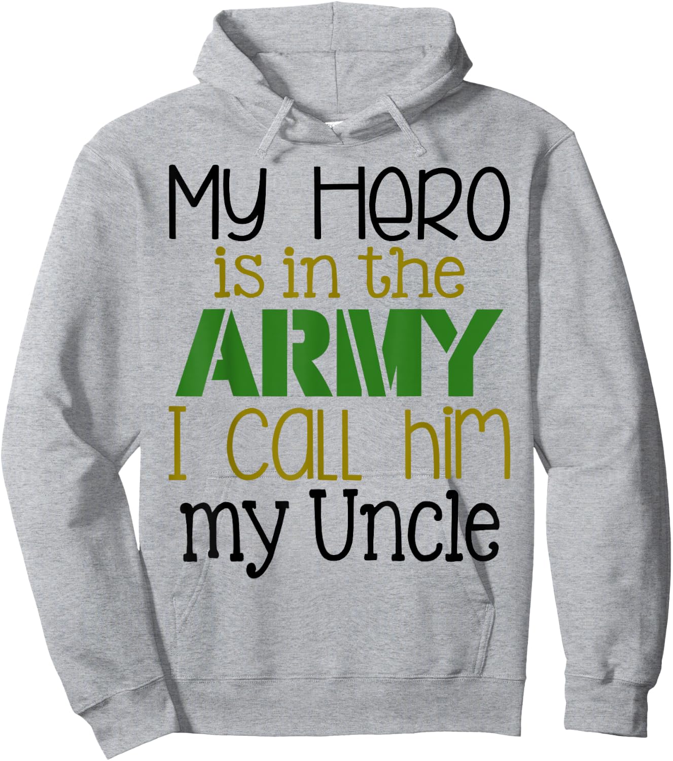 My Hero is in the Army I Call Him My Uncle Hoodie - Hoodie | Ash