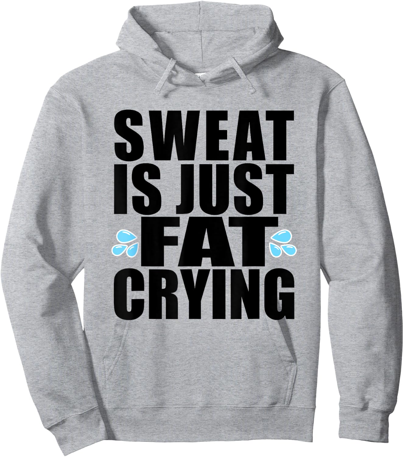 Sweat is Just Fat Crying Workout Hoodie - Hoodie | Ash