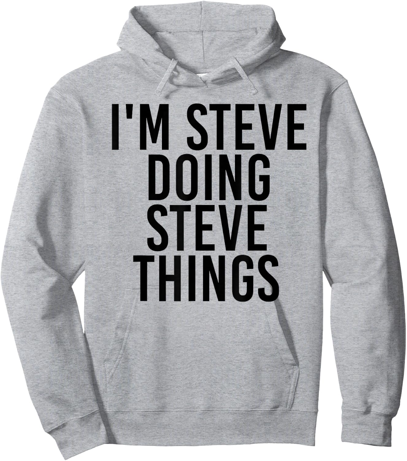 I'm Steve Doing Steve Things Shirt Funny Gift Hoodie - Hoodie | Ash