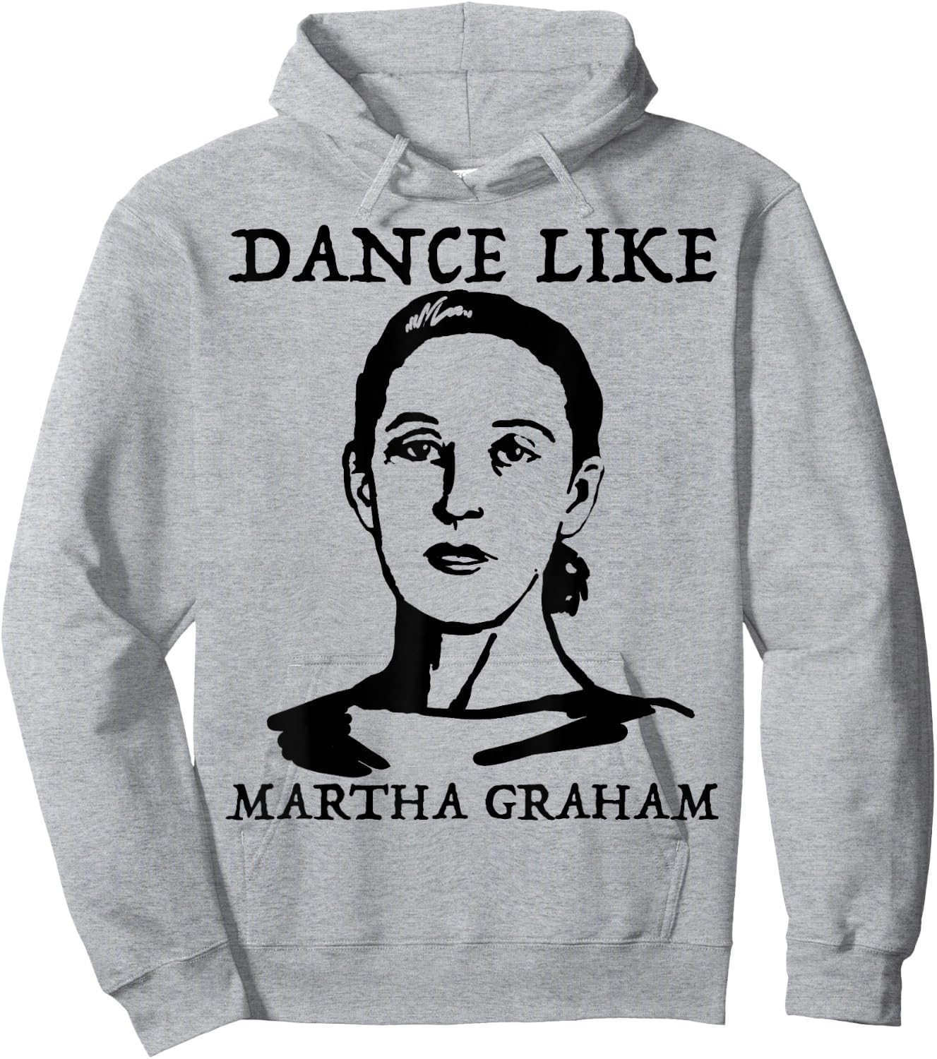 Dance like Martha Graham Shirt Hoodie - Hoodie | Ash