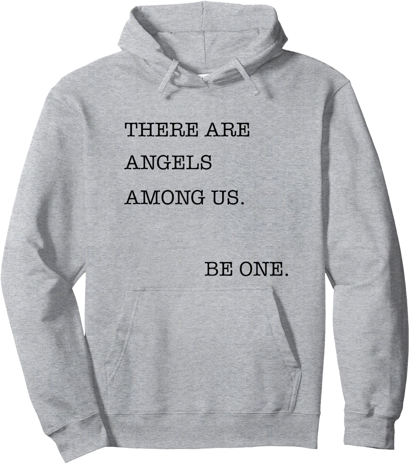 There are Angels Among Us, Be One , Angel Hoodie - Hoodie | Ash