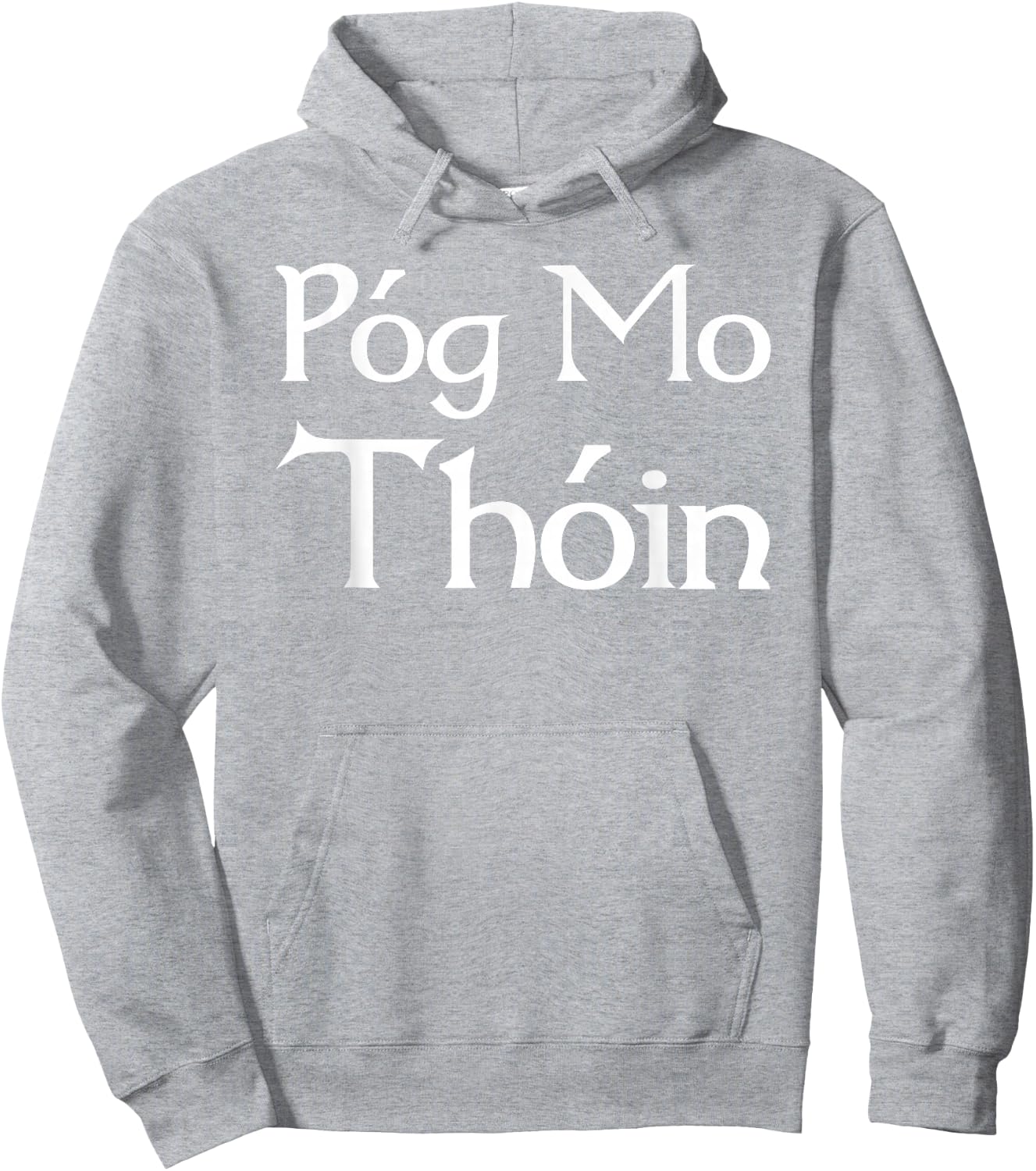 Pog Mo Thoin / Kiss My Ass / I'm Irish T shirt Hoodie - Hoodie | Ash