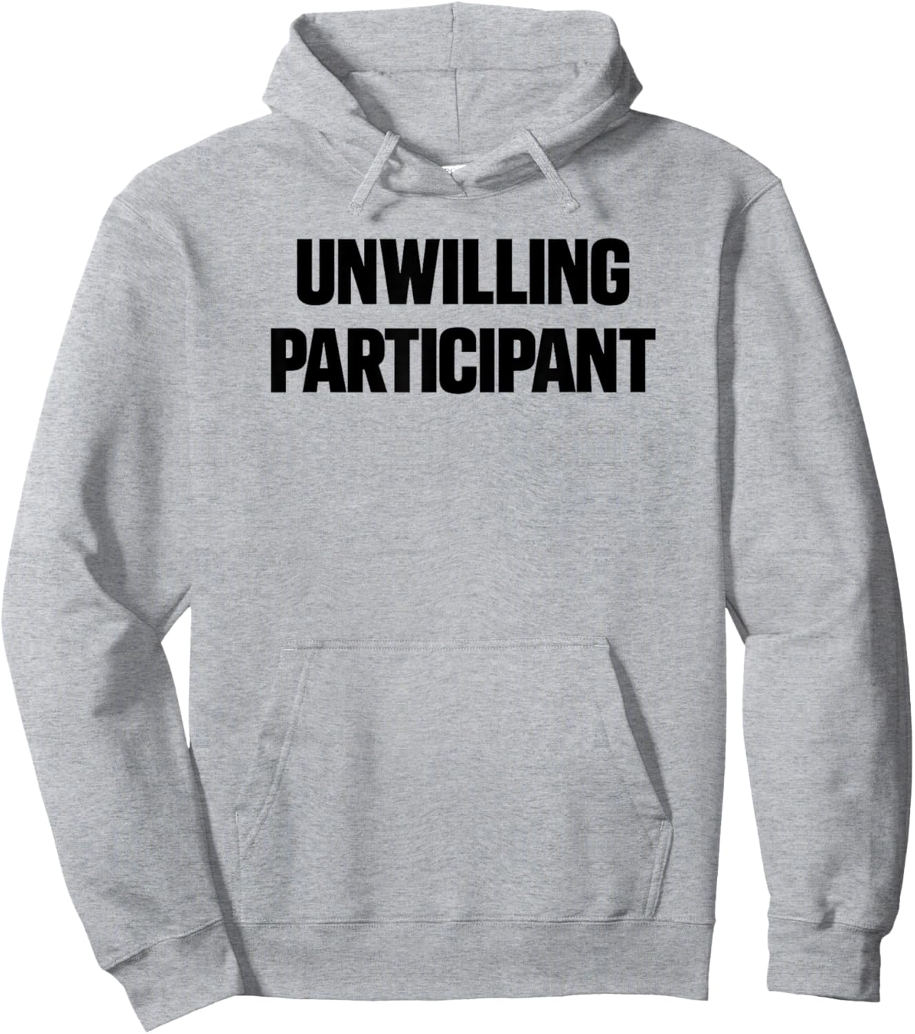 Unwilling Participant Funny Hoodie - Hoodie | Ash