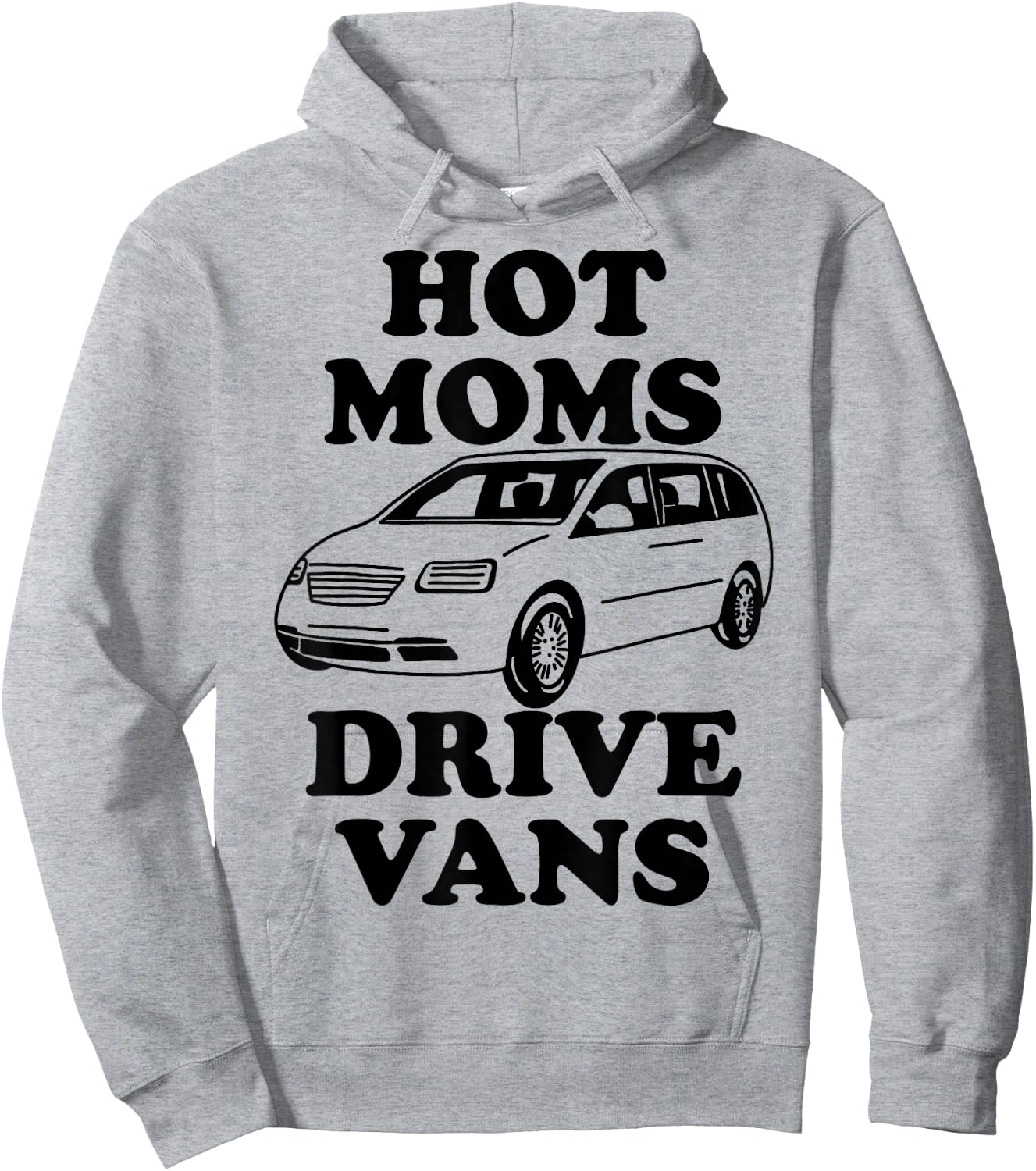 Hot Moms Drive Vans Funny Minivan Hoodie - Hoodie | Ash