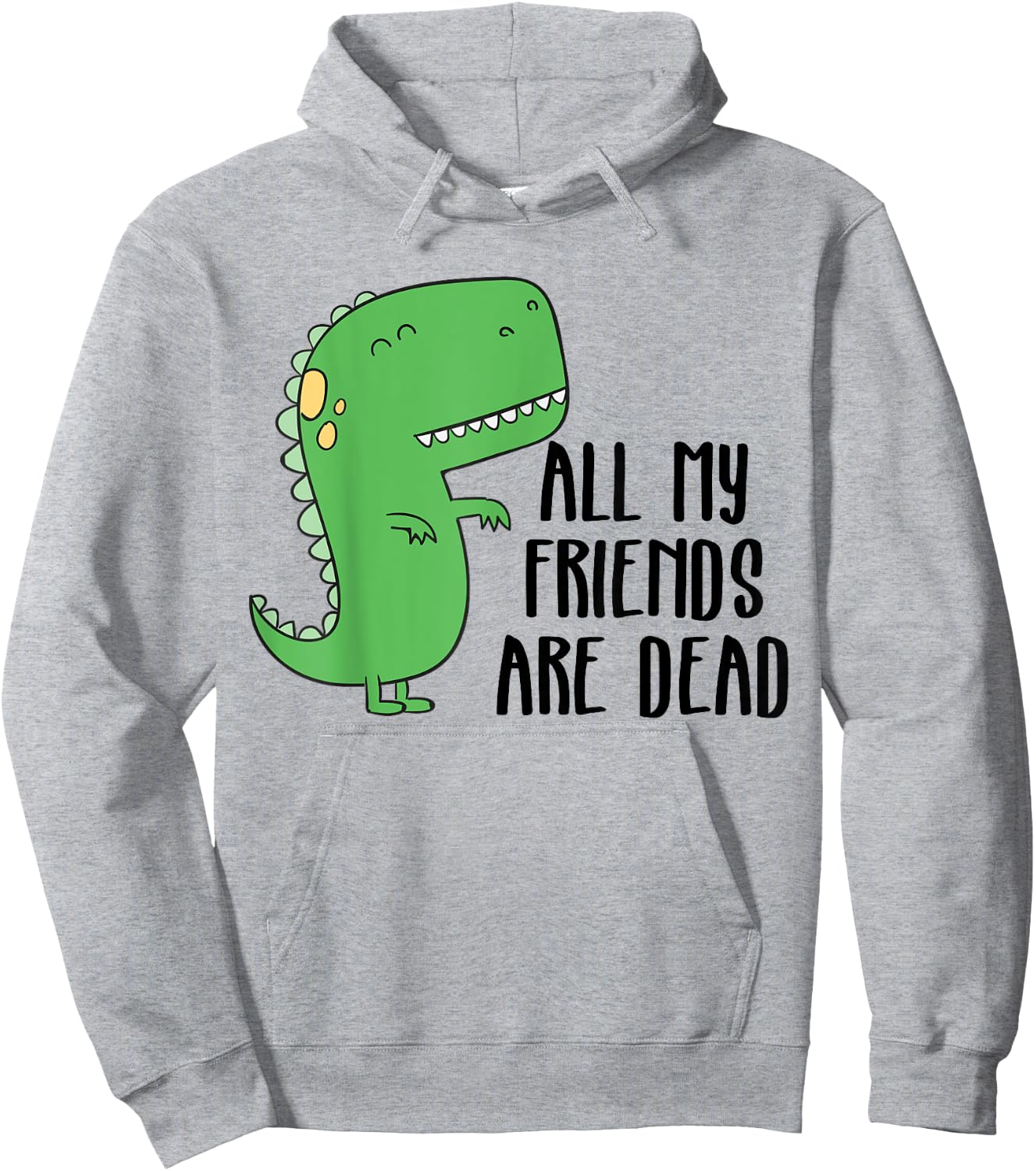 All My Friends are Dead Shirt Dinosaur Humor Hoodie - Hoodie | Ash