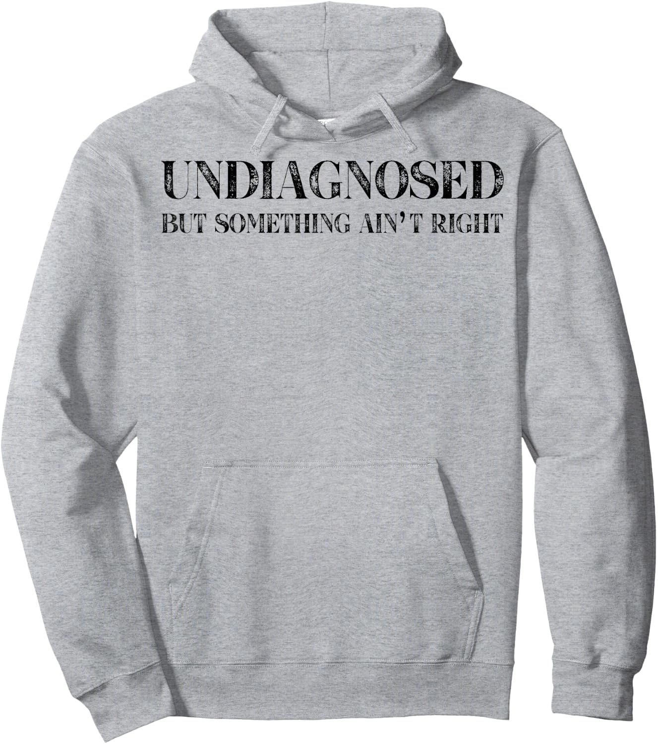 Undiagnosed But Something Ain't Right Hoodie - Hoodie | Ash