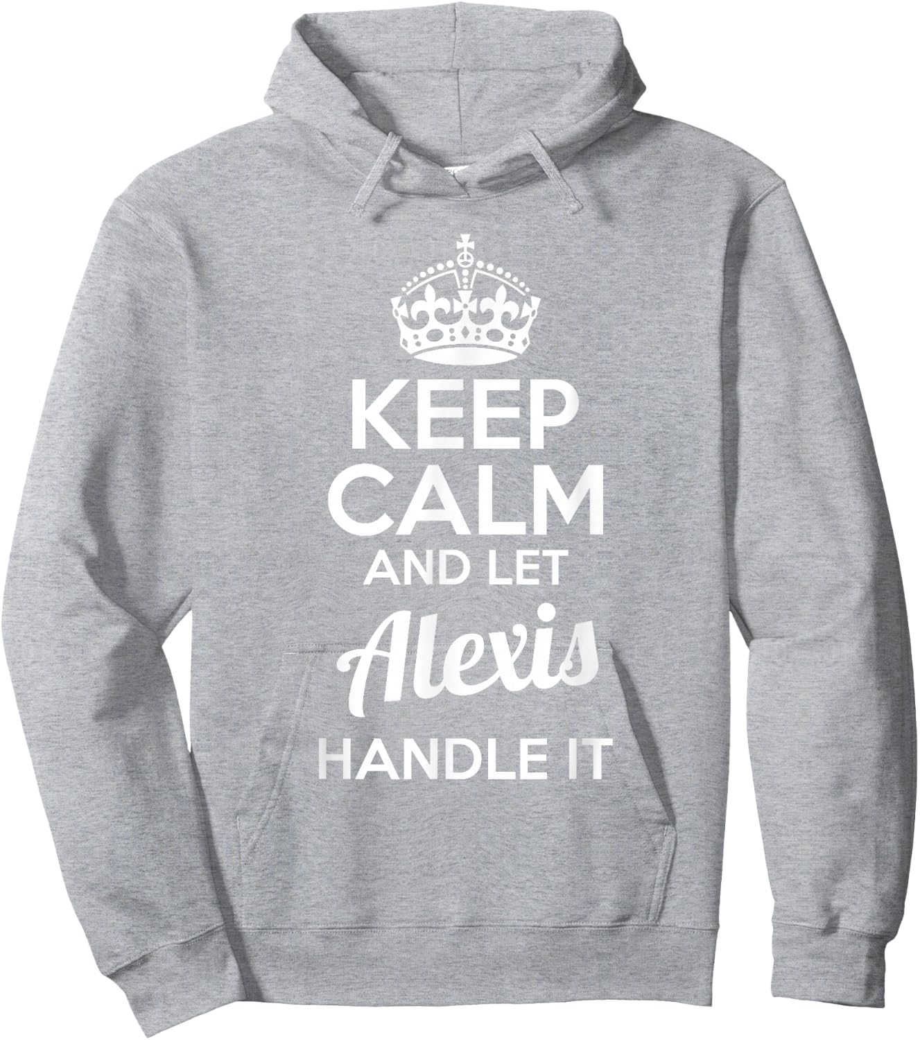 Alexis Keep Calm and Let Alexis Handle It Hoodie - Hoodie | Ash
