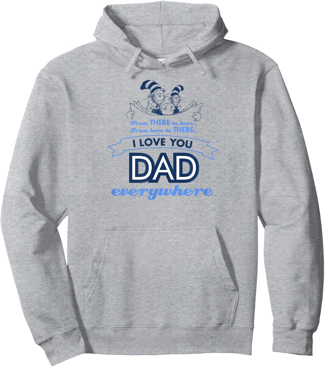 Dr. Seuss Love Dad Everywhere Hoodie - Hoodie | Ash