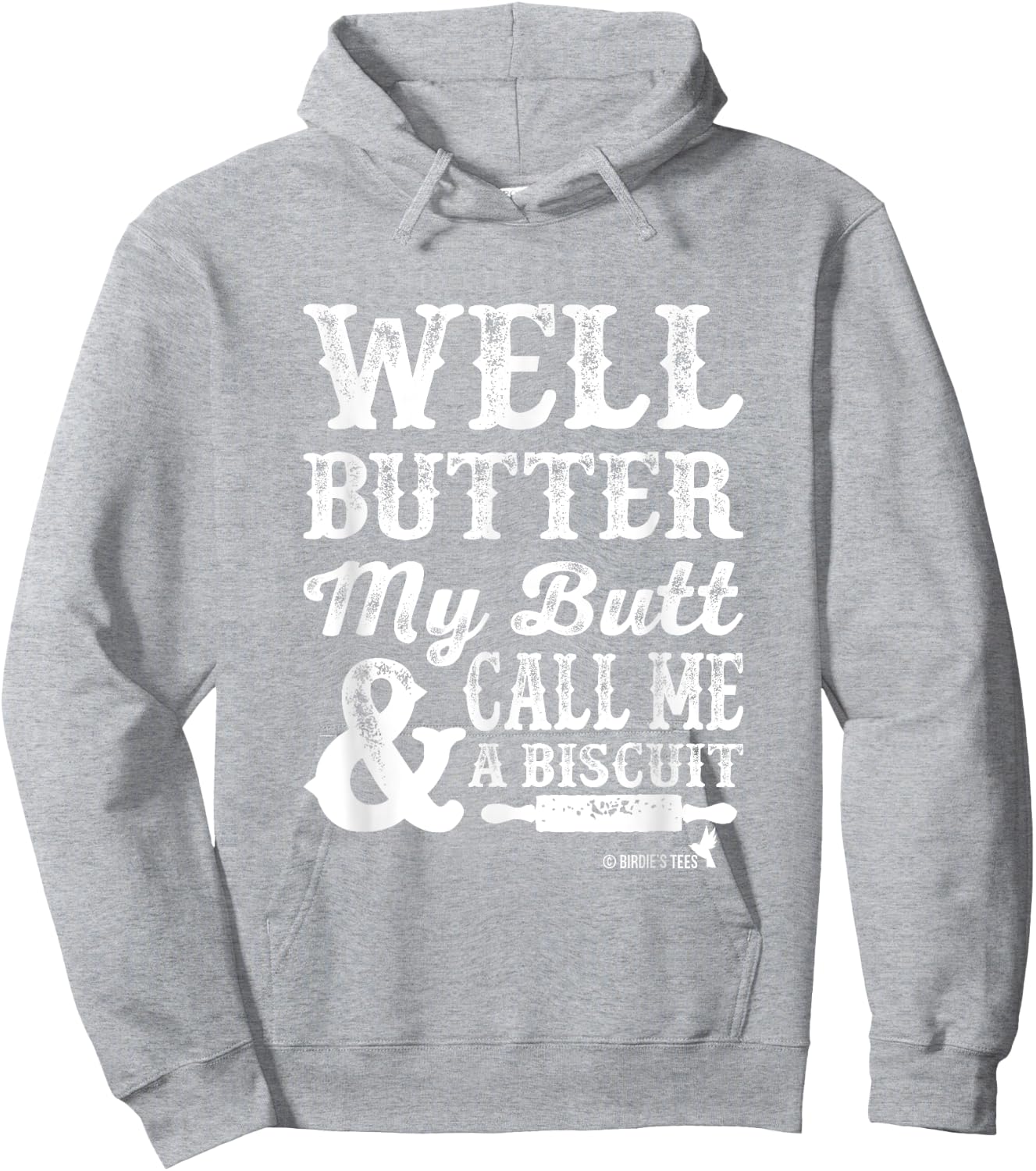 Butter my Butt and Call Me a Biscuit Hoodie - Hoodie | Ash