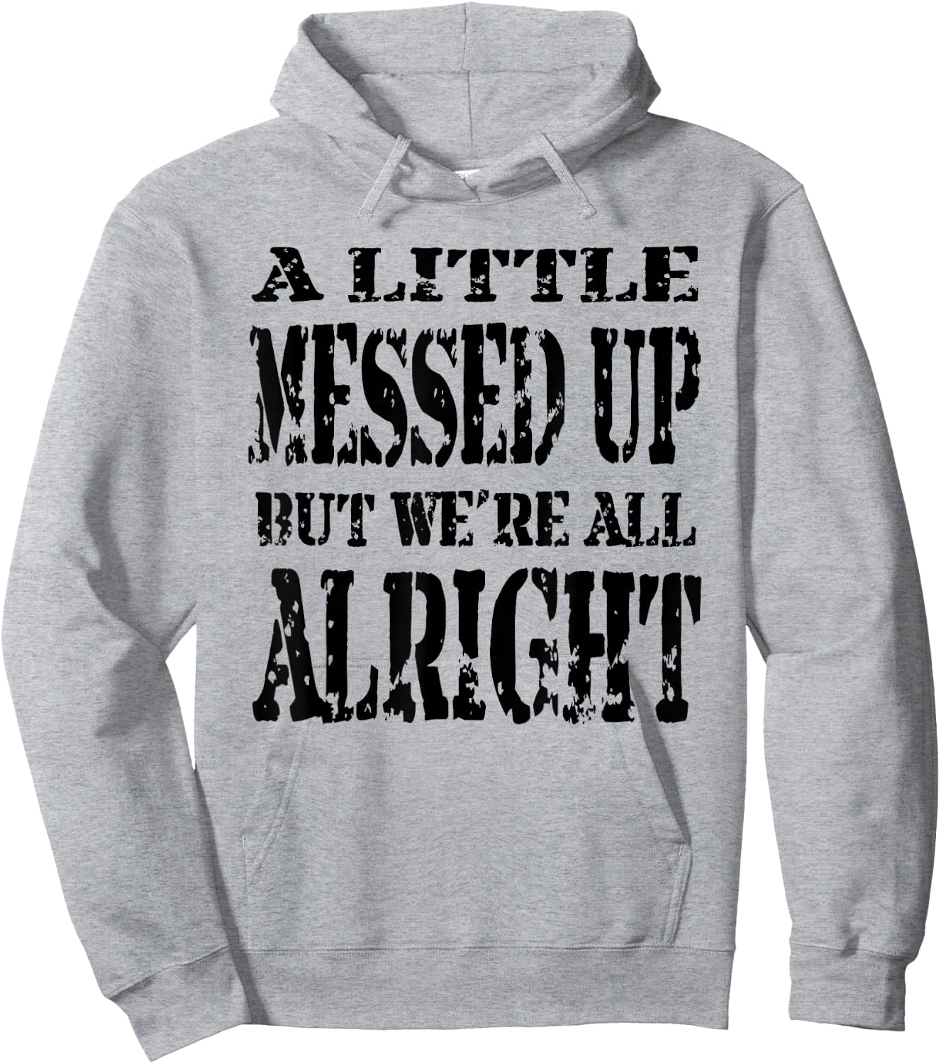 A Little Messed Up But We're All Alright Hoodie - Hoodie | Ash