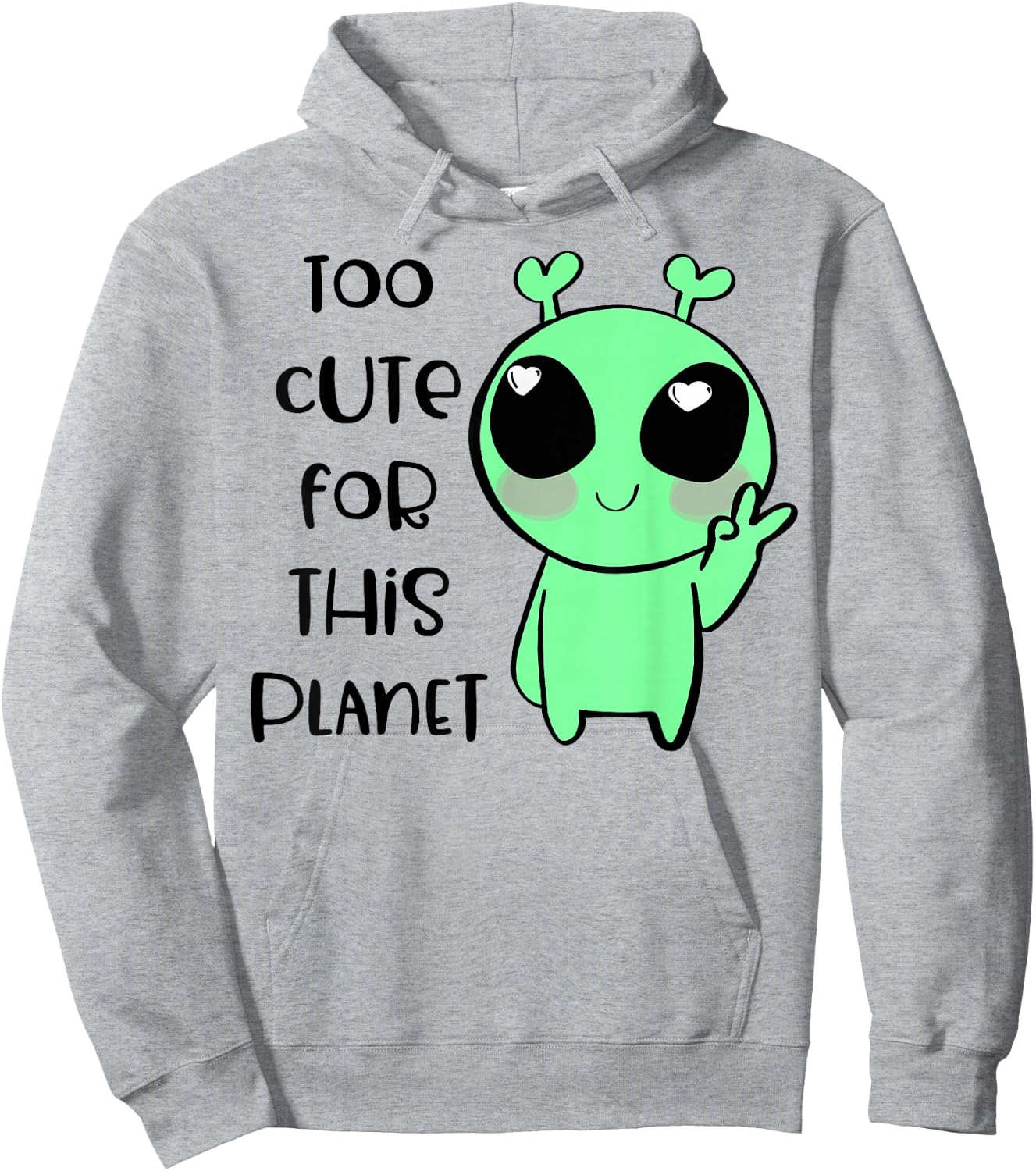 Kawaii Alien Art Too Cute For This Planet Hoodie - Hoodie | Ash