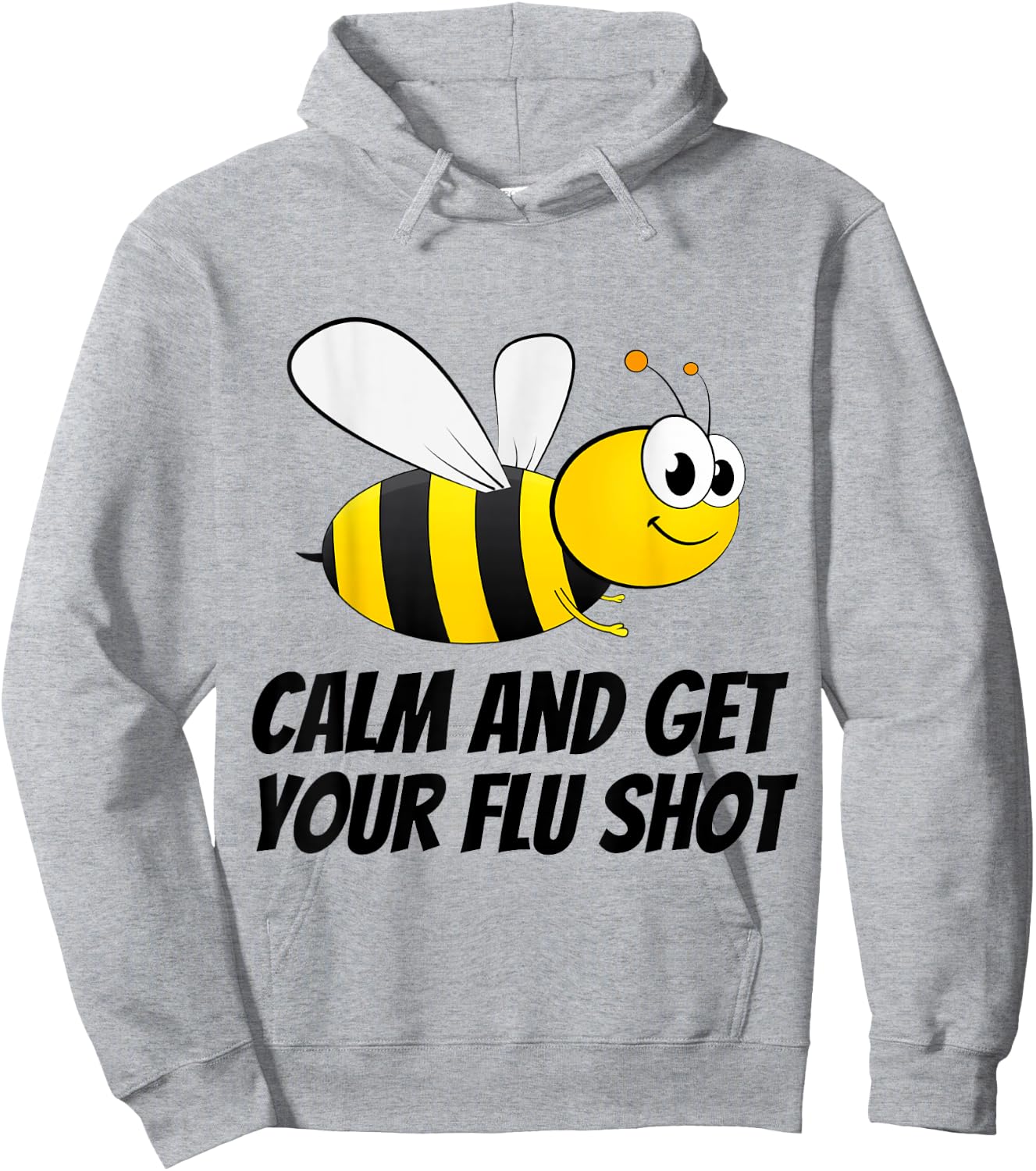 Be (Bee) Calm and Get Your Flu Shot Hoodie - Hoodie | Ash