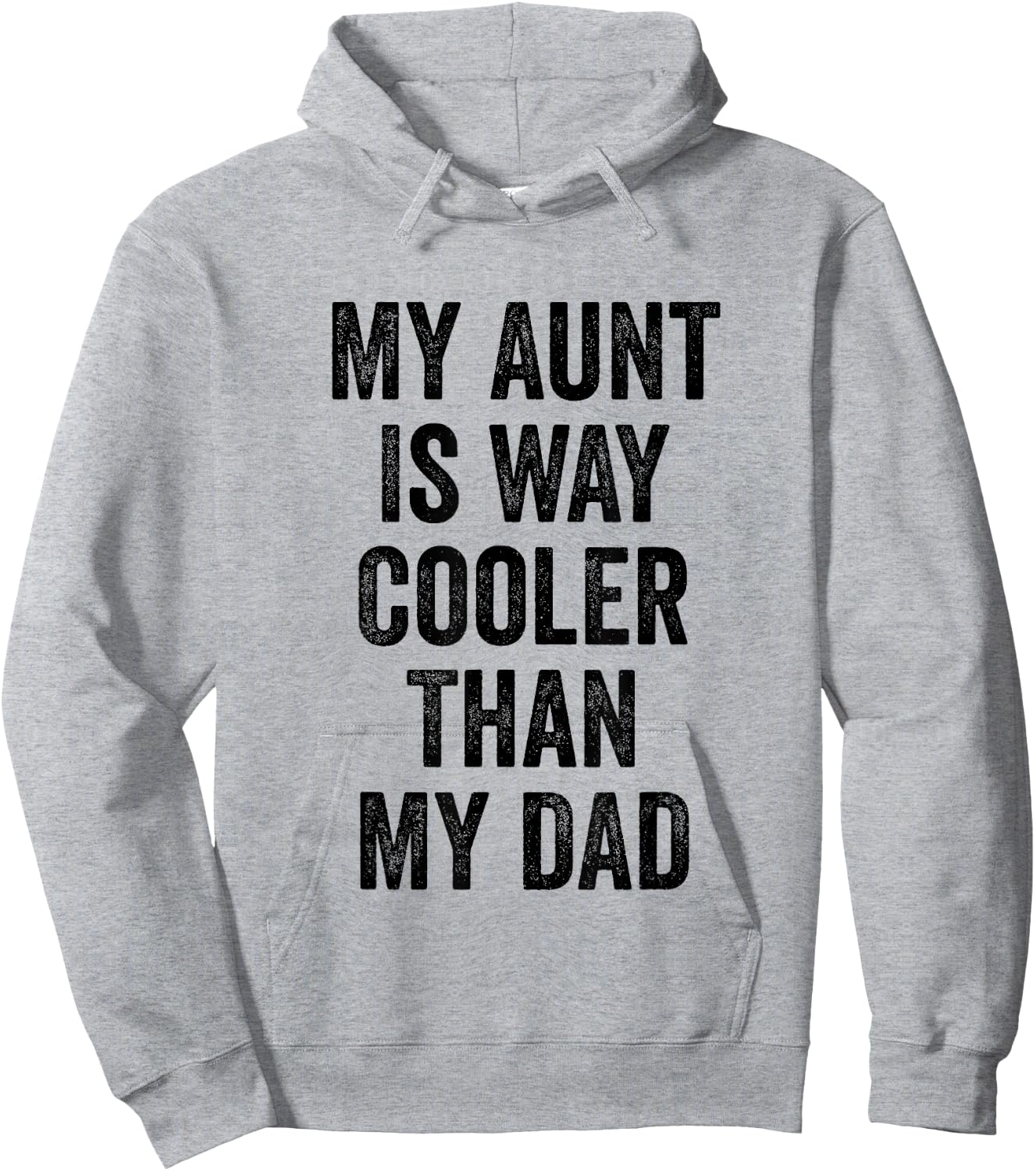 My Aunt Is Way Cooler Than My Dad Hoodie - Hoodie | Ash