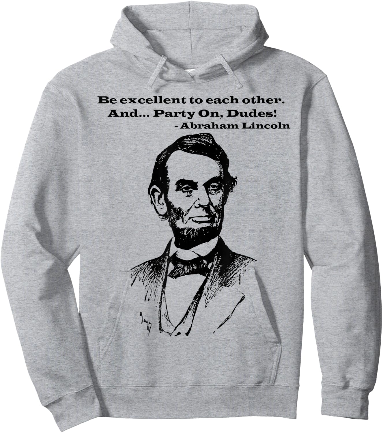 Be Excellent to Each Other and Party On Dudes! Hoodie - Hoodie | Ash