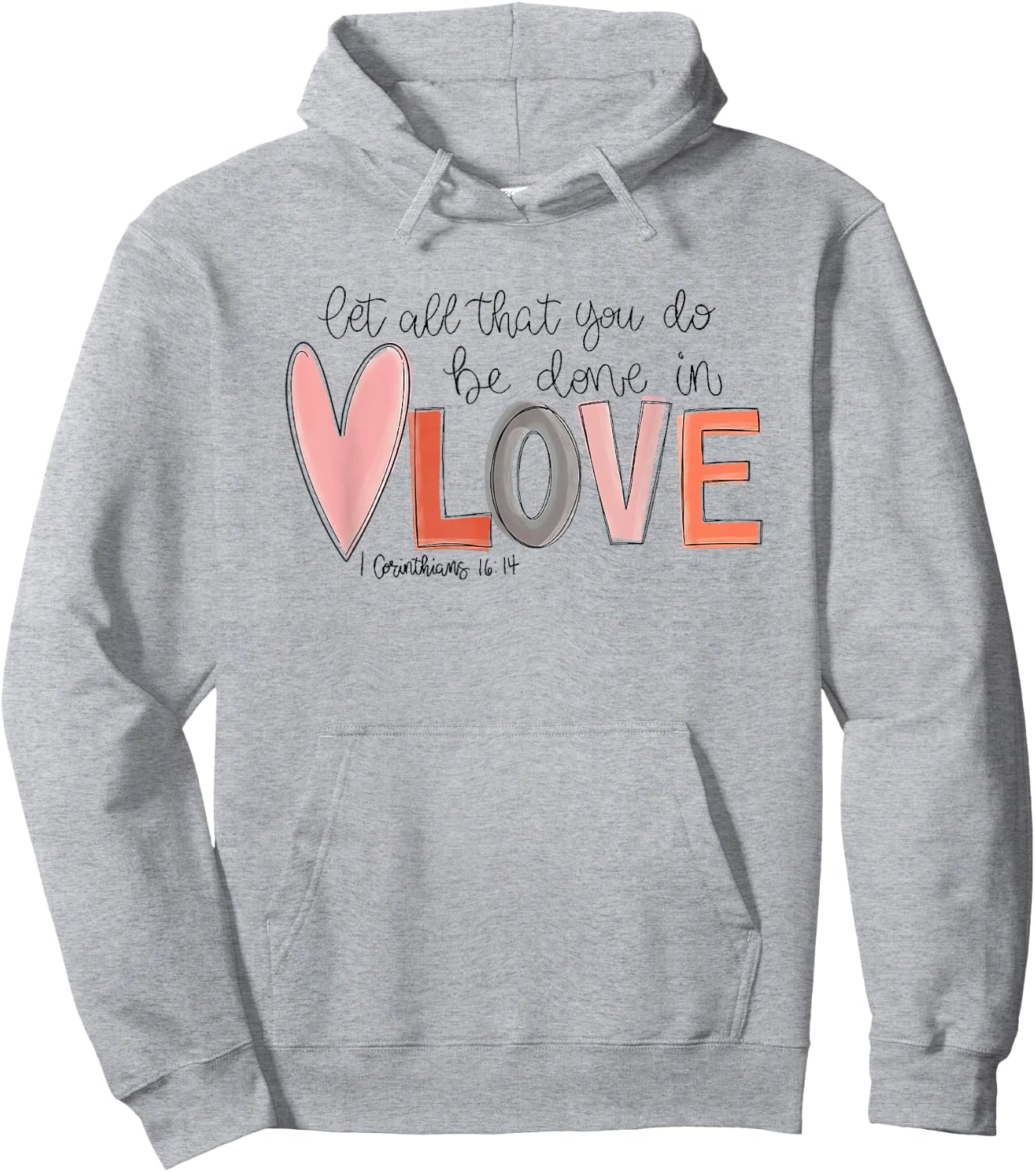 Let All That You Do Be Done in Love Hoodie - Hoodie | Ash