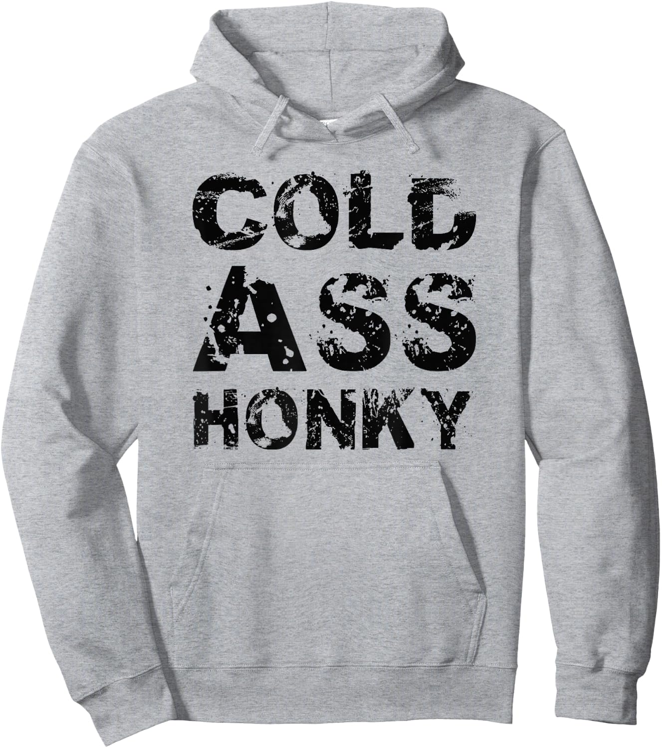 Cold Ass Honky Hoodie - Hoodie | Ash