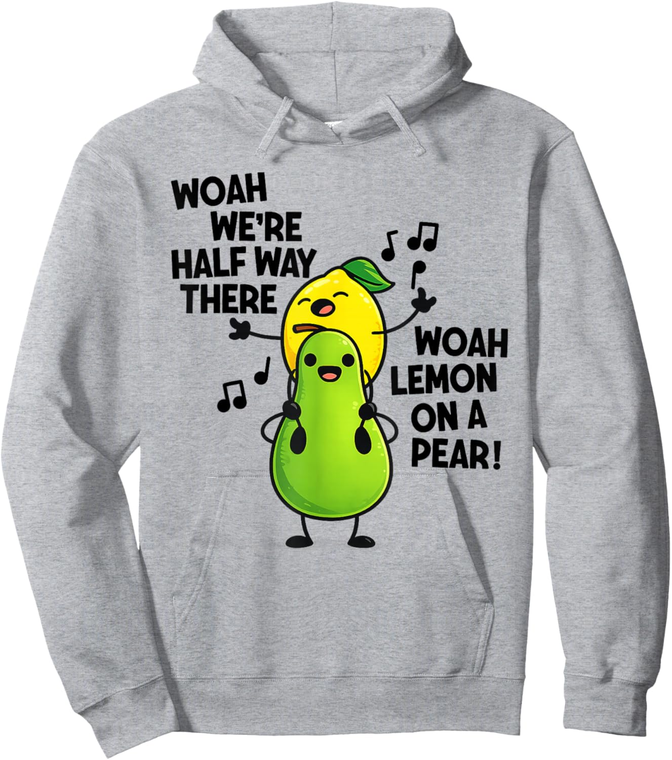 Woah We're Half Way There Woah Lemon On A Pear Hoodie - Hoodie | Ash