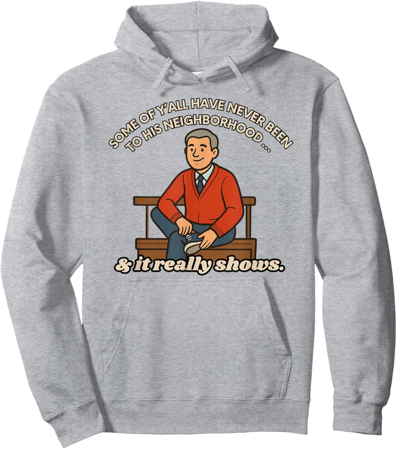 Funny Neighborhood Meme Shirt – It Really Shows Hoodie - Hoodie | Ash