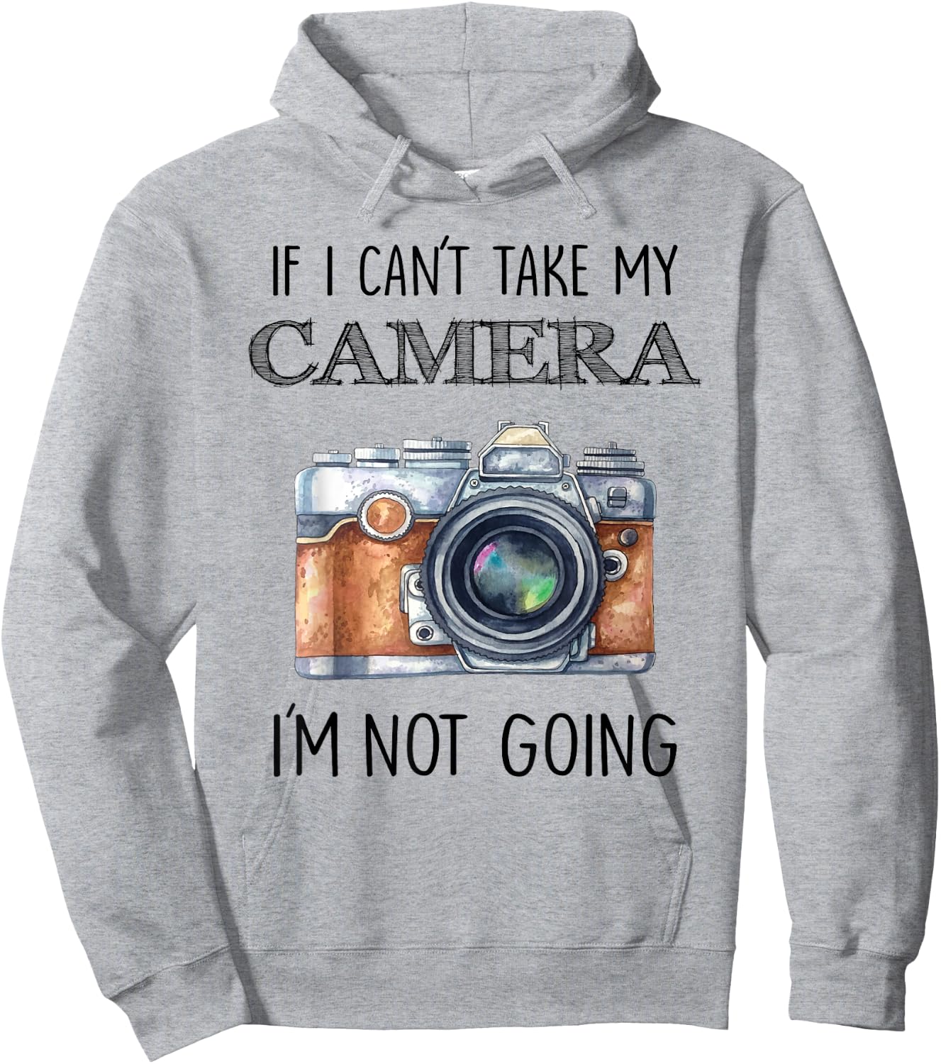 If I can't take my Camera I'm not going Shirt Hoodie - Hoodie | Ash
